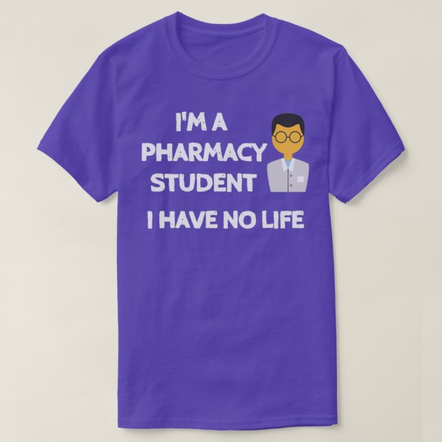 T-shirt Ix27m un étudiant en pharmacie je n'ai pas de vie  (Design devant)