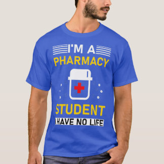 T-shirt Ix27m un étudiant en pharmacie Je n'ai pas de vie 