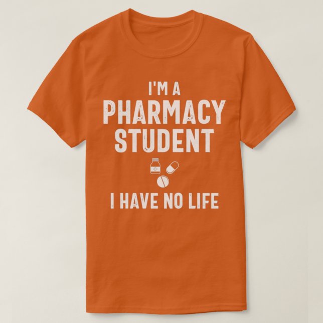 T-shirt Ix27m un étudiant en pharmacie Je n'ai pas de vie  (Design devant)