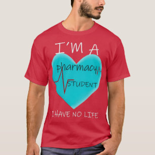 T-shirt Ix27M Un étudiant en pharmacie Je n'ai pas de vie 