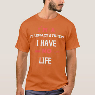 T-shirt Ix27m un étudiant en pharmacie Je n'ai pas de vie 