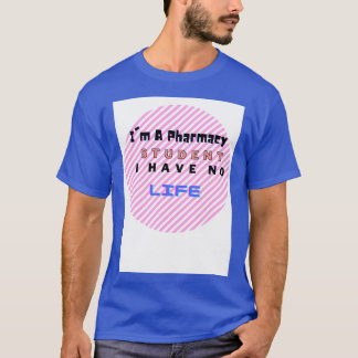 T-shirt Ix27m un étudiant en pharmacie Je n'ai pas de vie 