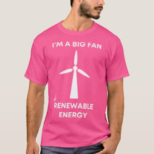 T-shirt Ix27m un grand fan des énergies renouvelables