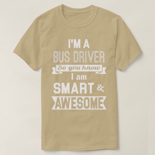 T-shirt Ix27M Un Pilote De Bus Donc Vous Savez Que Je Suis (Design devant)