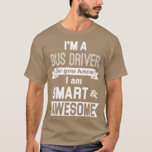 T-shirt Ix27M Un Pilote De Bus Donc Vous Savez Que Je Suis
