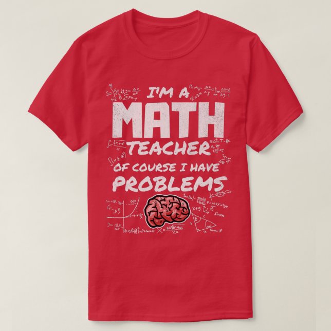 T-shirt Ix27m un professeur de mathématiques Bien sûr j'ai (Design devant)