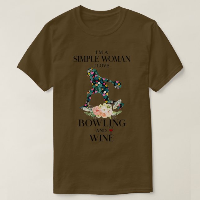 T-shirt Ix27m une femme simpleJ'aime Bowling et Wine T (Design devant)