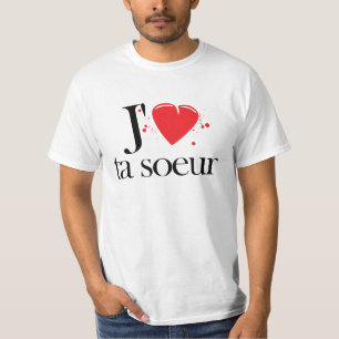 T-shirt J’aime ta soeur - I love your sister