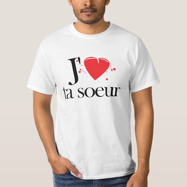 T-shirt J’aime ta soeur - I love your sister (Devant)