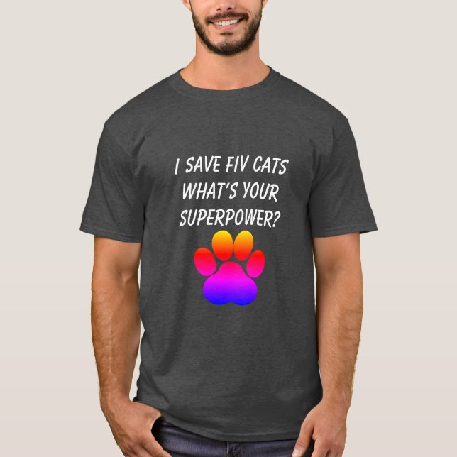 T-shirt J’épargne les chats FIV Quelle est votre super-pui (Devant)