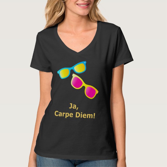 T-shirt Ja Carpe Diem Saisir Les Lunettes De Soleil Du Jou (Devant)