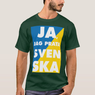T-shirt Ja Jag Prata Svenska Yes i speak swedish with swed