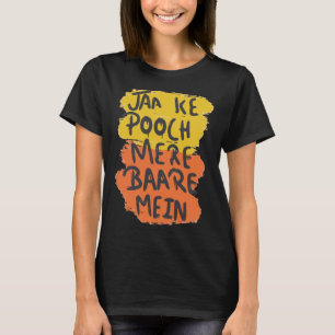 T-shirt Jaa Ke Pooch Mere Baare Mein Desi Bollywood Love