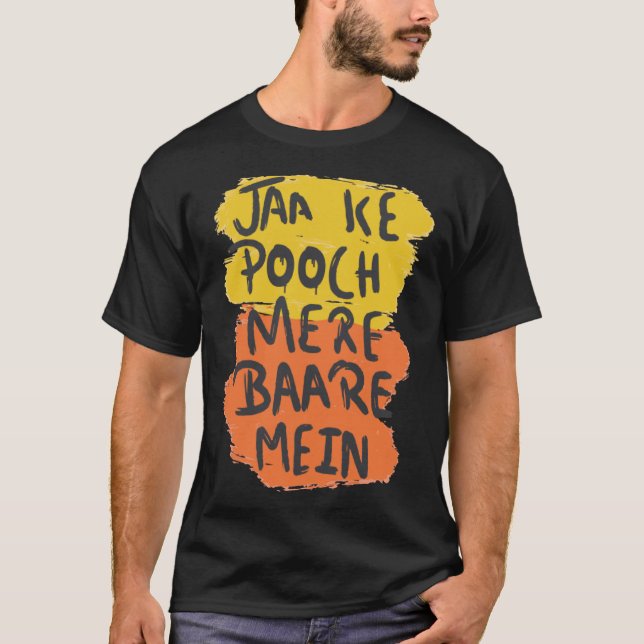 T-shirt Jaa Ke Pooch Mere Baare Mein Desi Bollywood Love (Devant)