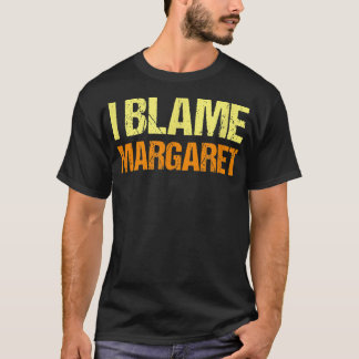 T-shirt J'Accuse Margaret Funny Amis Humour Buddy Le Savoi