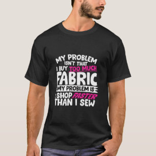 T-shirt J'Achète Plus Rapidement Que Je Ne Pense À La Cout