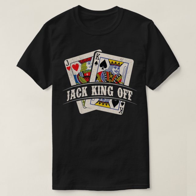 T-shirt Jack King Off Poker Card Joueur Casino Gambler Ga (Design devant)