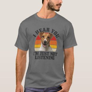 T-shirt Jack Russel Terrier Je T'Entends Juste Pas Écoute