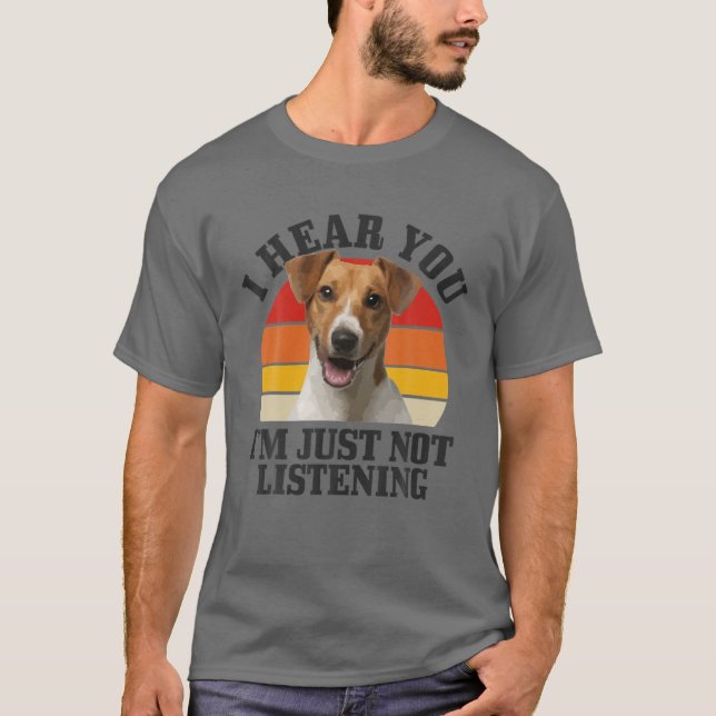 T-shirt Jack Russel Terrier Je T'Entends Juste Pas Écouter (Devant)