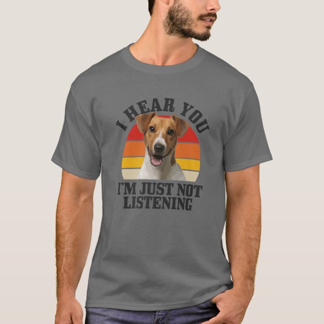 T-shirt Jack Russel Terrier Je T'Entends Juste Pas Écouter (Devant)