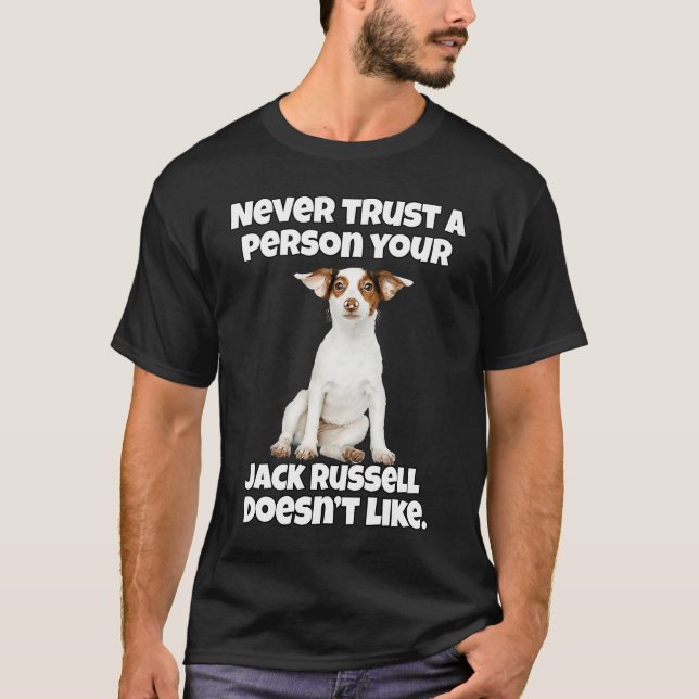 T-shirt Jack Russell Owner Never Trust A Person Your Jack  (Devant)