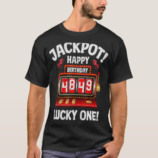 T-shirt Jackpot Happy 49e anniversaire Anniversaire Celebr