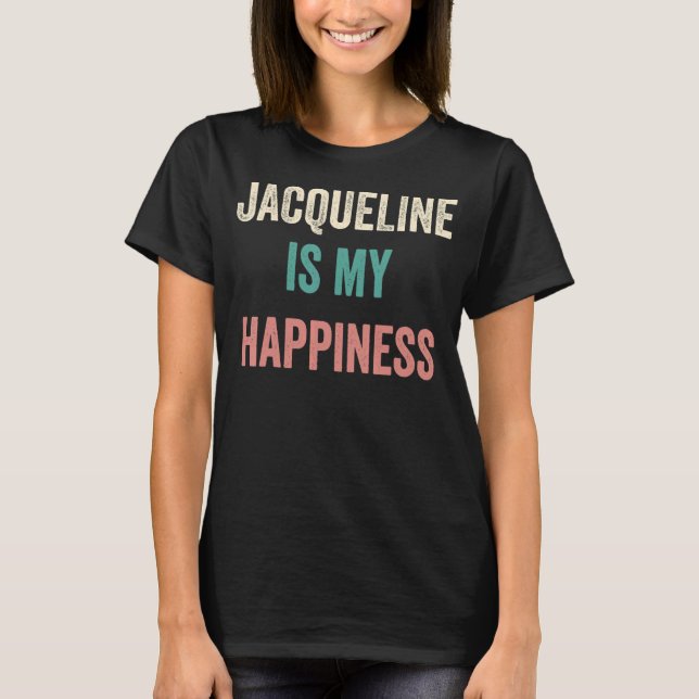 T-shirt Jacqueline Est Mon Bonheur (Devant)