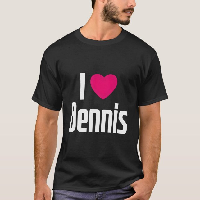 T-shirt J'adore Dennis K Il m'aime Il est Dennis (Devant)
