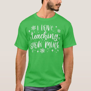 T-shirt J'adore enseigner la neige beaucoup amusant enseig