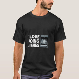 T-shirt J'adore faire la vaisselle Lave-vaisselle Tâches m