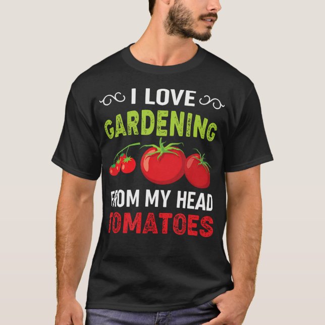 T-shirt J'adore jardiner de ma tête jardinière de tomates (Devant)