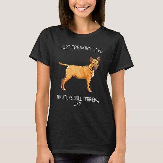 T-shirt J'adore juste les Miniature Bull Terrier Ok Mini (Devant)
