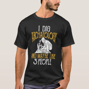 T-shirt J'adore l'archéologie et peut-être environ 3 perso