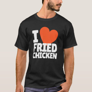T-shirt J'adore le cœur de poulet frit frit