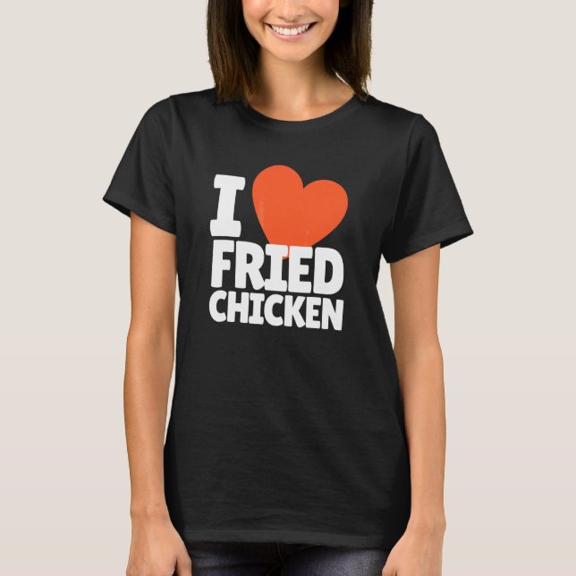 T-shirt J'adore le cœur de poulet frit frit (Devant)