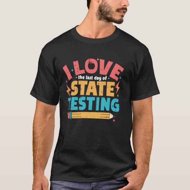 T-shirt J'adore le dernier jour de tests d'état professeur (Devant)