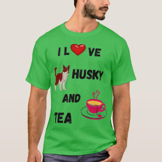 T-SHIRT J'ADORE LE HUSKY ET LE THÉ