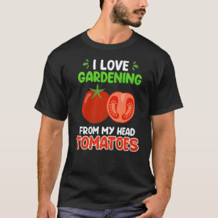 T-shirt J'adore le jardinage depuis ma tête jardin de toma