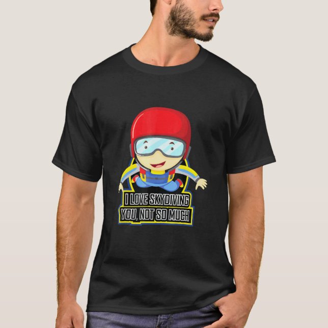 T-shirt J'adore le parachutisme, vous pas tant que ça (Devant)