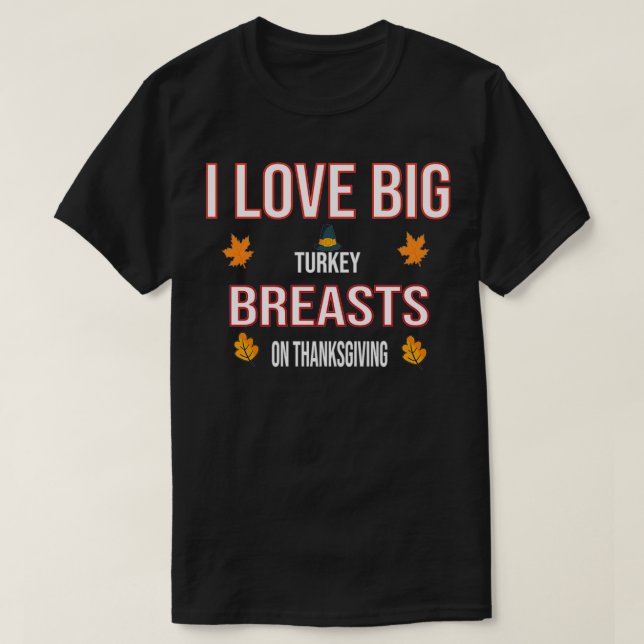 T-shirt J'adore les gros seins de Turquie à Thanksgiving (Design devant)