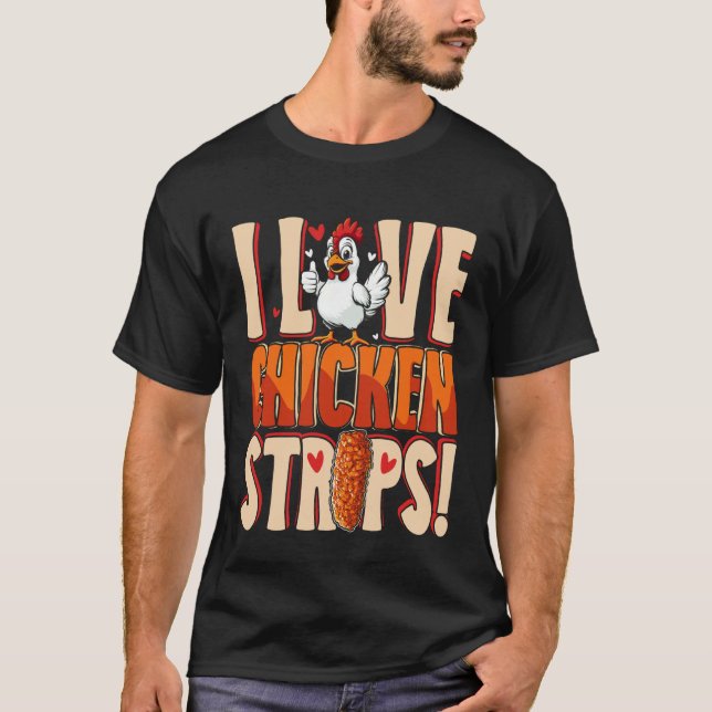 T-shirt J'adore les lanières de poulet, design amusant pou (Devant)