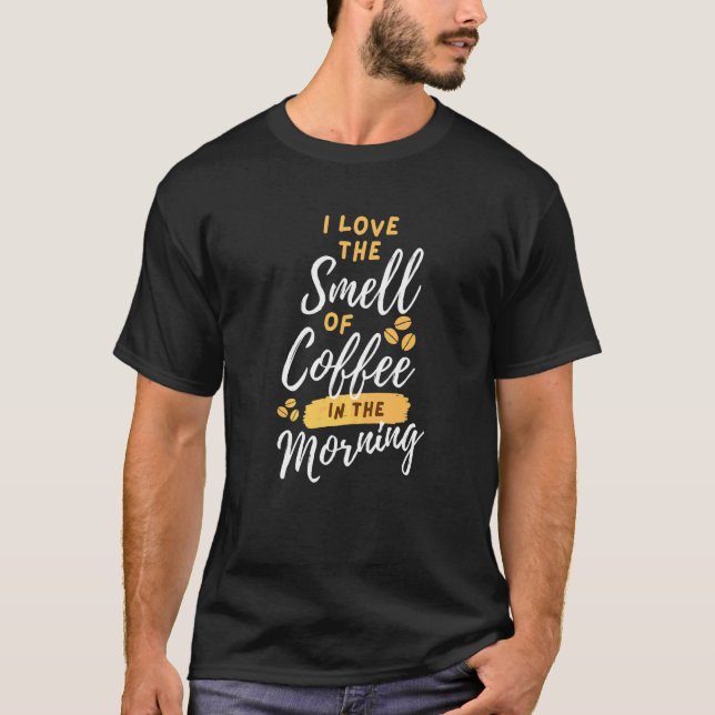 T-shirt J'adore l'odeur du café dans le café du matin (Devant)