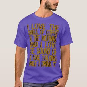 T-shirt j'adore l'odeur du café le matin et je le reste