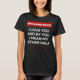 T-SHIRT J'ADORE MON AUTRE HUMOUR SARCASTIQUE DE MOITIÉ EN
