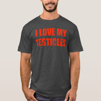 T-shirt J'adore mon cadeau de testicules