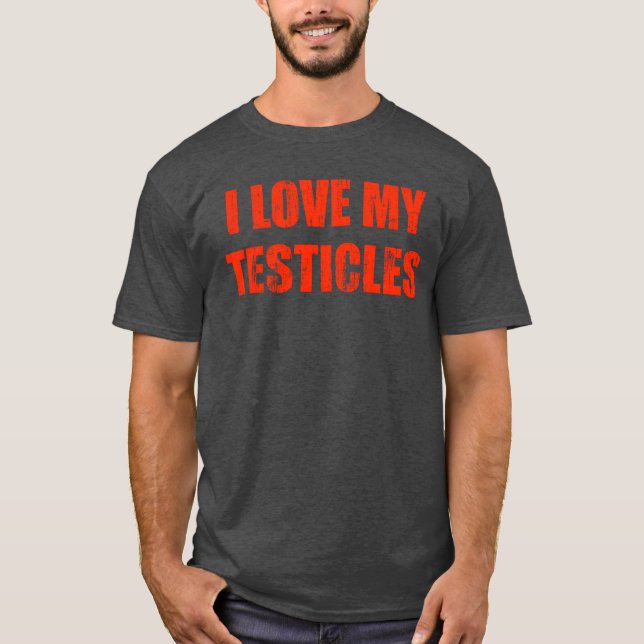 T-shirt J'adore mon cadeau de testicules (Devant)