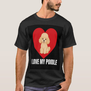 T-shirt J'adore mon caniche Cadeau pour amateur de chien c