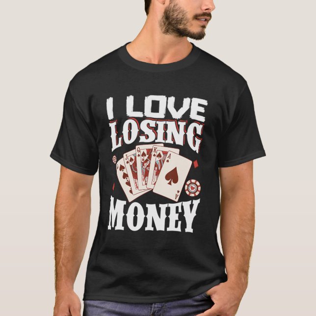 T-shirt J'adore perdre de l'argent (Devant)