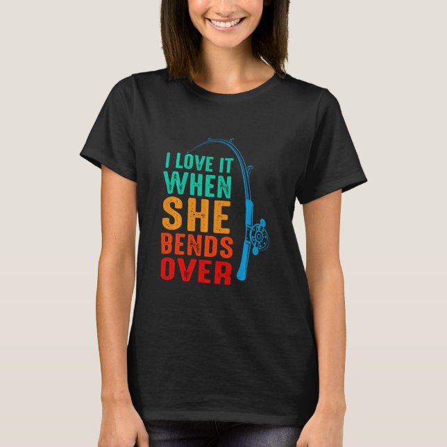 T-shirt J'adore quand elle se penche pour pêcher  Pêcheur  (Devant)