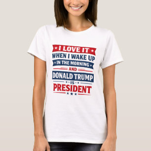 T-shirt J'adore Quand Je Me Réveille Et Que Donald Trump E